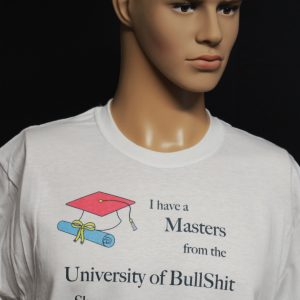 I have Masters from the Univerity of Bullshit H10