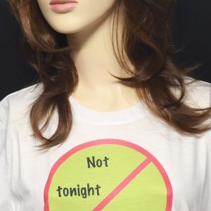 Not Tonight Dear!