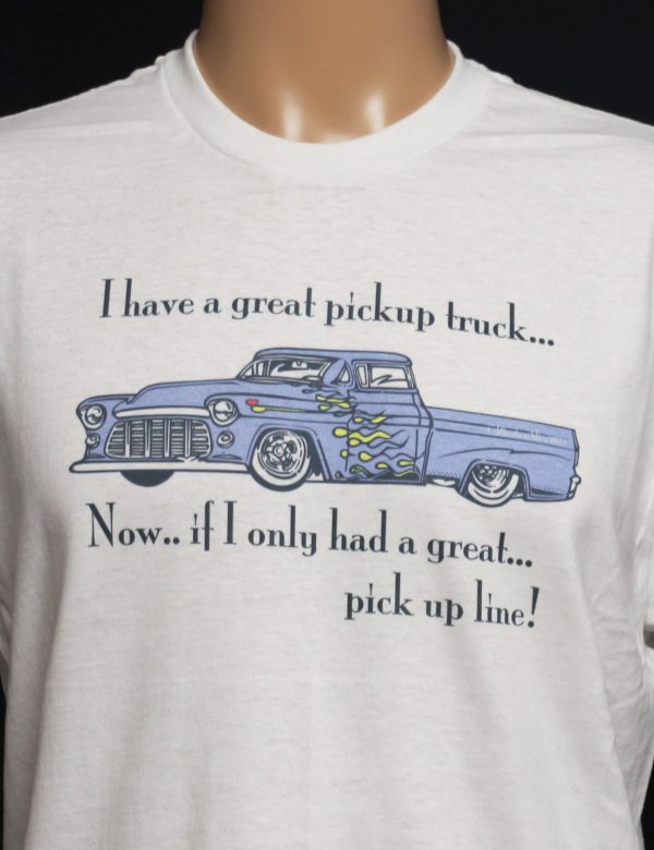 I have a great Pickup truck Now.. If i only had a great pick up line!
